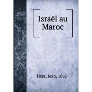  IsraÃ«l au Maroc Jean, 1862  Hess Books