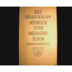  Ausblick vom Münsterturm. Erinnerungen. Elly Heuss Knapp Books