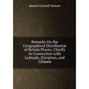   with Latitude, Elevation, and Climate Hewett Cottrell Watson Books