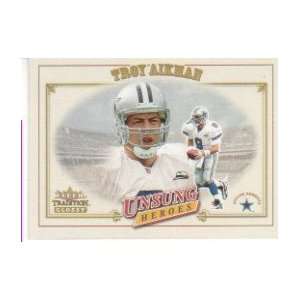   2001 Fleer Tradition #324 Troy Aikman Unsung Heroes 