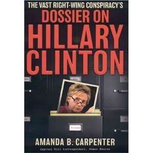  The Vast Right Wing Conspiracys Dossier on Hillary Clinton Books