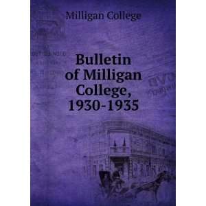  Bulletin of Milligan College, 1930 1935 Milligan College Books