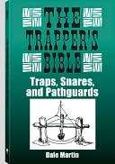 Trappers Bible Traps, Snares Dale Martin