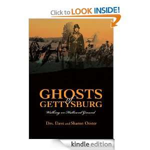 Ghosts of Gettysburg Walking on Hallowed Ground Dave Oester and 
