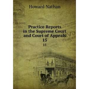   in the Supreme Court and Court of Appeals. 15 Howard Nathan Books