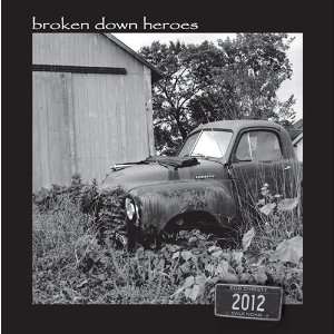  Broken Down Heroes 2012 Wall Calendar