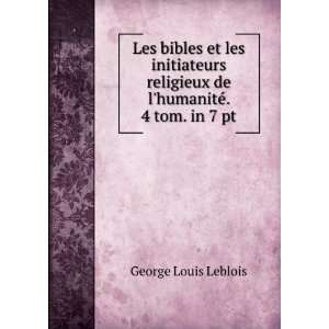   de lhumanitÃ©. 4 tom. in 7 pt George Louis Leblois Books