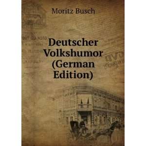  Deutscher Volkshumor (German Edition) Moritz Busch Books
