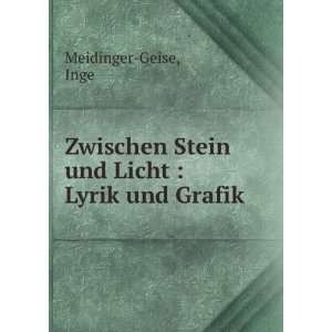   Stein und Licht  Lyrik und Grafik Inge Meidinger Geise Books