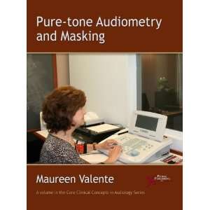   Audiology) By Maureen Valente, Ph.D. Inc.   Plural Publishing Books