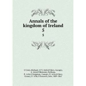  Annals of the kingdom of Ireland. 5 Michael, 1575 1643,O 