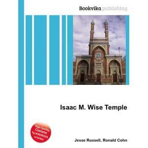  Isaac M. Wise Temple Ronald Cohn Jesse Russell Books