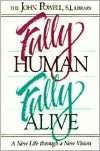   Fully Human, Fully Alive by John Powell, Ave Maria Press  Paperback