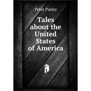    Tales about the United States of America Peter Parley Books