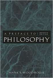 Preface to Philosophy, (0534595448), Mark B. Woodhouse, Textbooks 