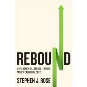  Stephen J. RosesRebound Why America Will Emerge Stronger 