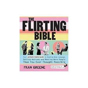 The Flirting Bible Your Ultimate Photo Guide to Reading Body Language 