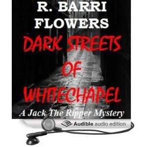   Jack the Ripper Mystery (Audible Audio Edition) R. Barri Flowers