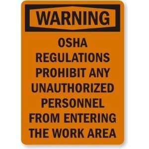  Warning OSHA Regulations, Prohibit Any Unauthorized Personnel 