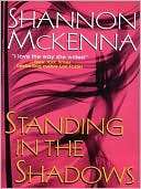   Standing in the Shadows by Shannon McKenna 