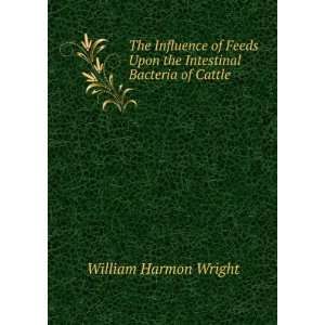  Upon the Intestinal Bacteria of Cattle William Harmon Wright Books