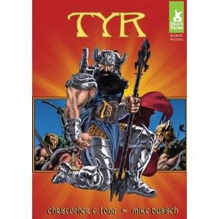 Tyr (Short Tales Norse Myths) by Christopher E. Long and Michael 