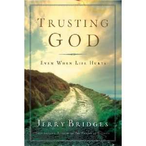   Even When Life Hurts [TRUSTING GOD  OS] Jerry(Author) Bridges Books