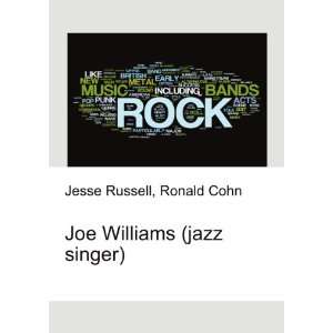    Joe Williams (jazz singer) Ronald Cohn Jesse Russell Books