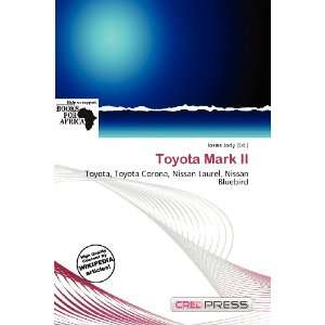  Toyota Mark II (9786200713483) Iosias Jody Books