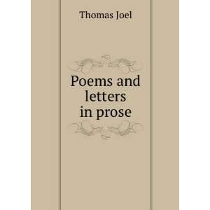 Poems and letters in prose Thomas Joel Books