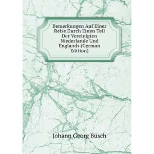   Und Englands (German Edition) Johann Georg BÃ¼sch Books