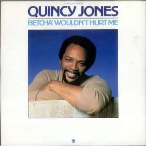  Betcha Wouldnt Hurt Me Quincy Jones Music