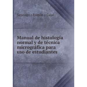   ¡fica para uso de estudiantes Santiago ( RamÃ³n y Cajal Books