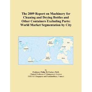 The 2009 Report on Machinery for Cleaning and Drying Bottles and Other 