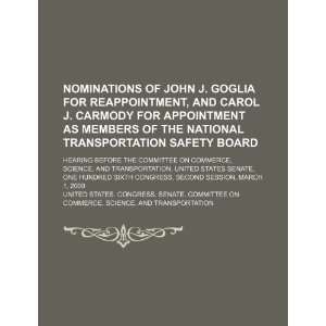  Nominations of John J. Goglia for reappointment 
