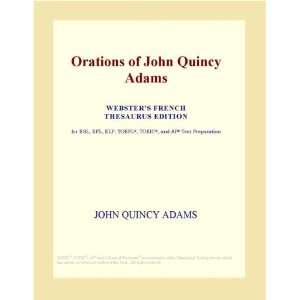  Orations of John Quincy Adams (Websters French Thesaurus 