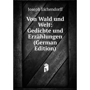   und ErzÃ¤hlungen (German Edition) Joseph Eichendorff Books