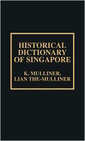 Historical Dictionary of Singapore, (081082504X), K. Mulliner 