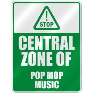   STOP  CENTRAL ZONE OF POP MOP  PARKING SIGN MUSIC