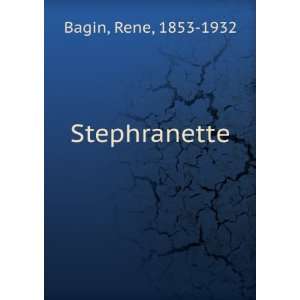  Stephranette Rene, 1853 1932 Bagin Books