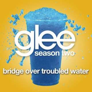  Bridge Over Troubled Water (Glee Cast Version) Glee Cast