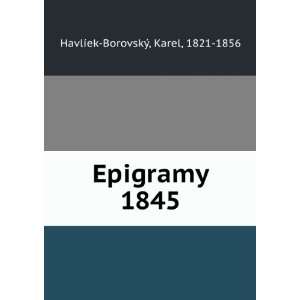    Epigramy 1845 Karel, 1821 1856 HavlÃ­ek BorovskÃ½ Books