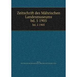  Zeitschrift des MÃ¤hrischen Landesmuseums. bd. 5 1905 Karl 