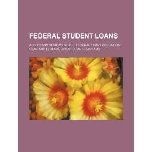  Federal student loans audits and reviews of the Federal 