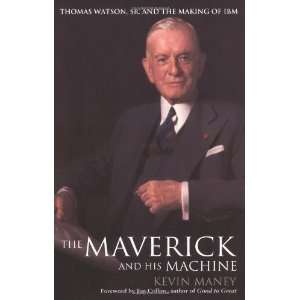   Watson, Sr. and the Making of IBM [Hardcover] Kevin Maney Books