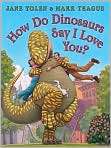 How Do Dinosaurs Say I Love You?, Author by 