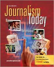Journalism Today, Student Edition, (0078616166), McGraw Hill, Glencoe 