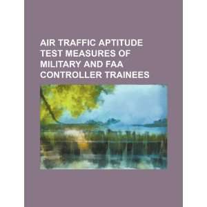  Air traffic aptitude test measures of military and FAA 