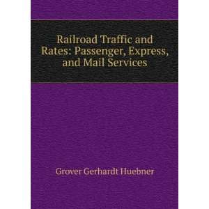com Railroad Traffic and Rates Passenger, Express, and Mail Services 
