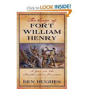  The Siege of Fort William Henry A Year on the 